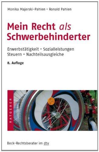 Mein Recht als Schwerbehinderter: Erwerbstätigkeit · Sozialleistungen · Steuern · Nachteilsausgleiche