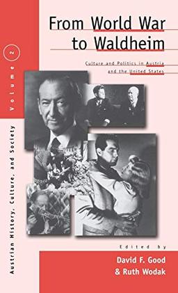 From World War to Waldheim: Culture and Politics in Austria and the United States (AUSTRIAN HISTORY, CULTURE AND SOCIETY)