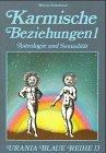 Karmische Beziehungen, Bd.1, Astrologie und Sexualität