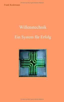 Willenstechnik: Ein System für Erfolg