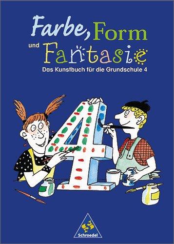 Farbe, Form und Fantasie: Schülerband 4