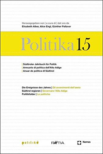 Politika 15: Südtiroler Jahrbuch für Politik - Annuario di politica dell´Alto Adige - Anuar de politica dl Südtirol