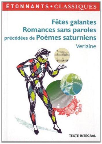 Fêtes galantes. Romances sans paroles. Poèmes saturniens