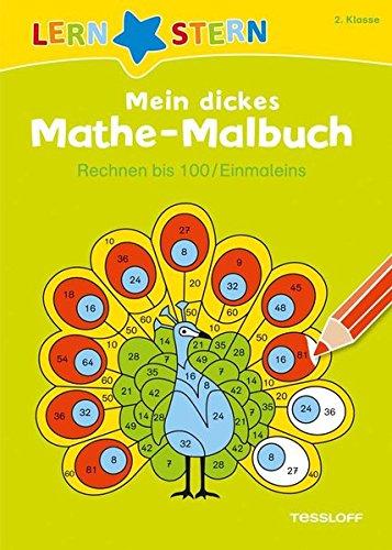 Mein dickes Mathe-Malbuch. Rechnen bis 100/ Einmaleins (LERNSTERN)