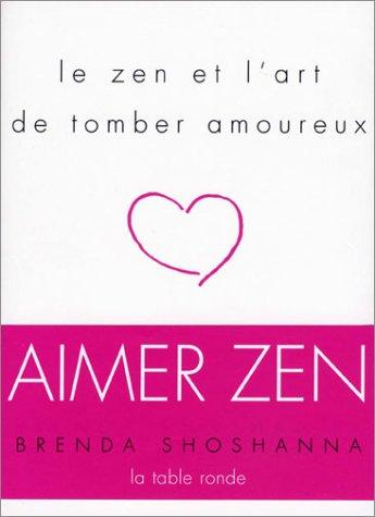 Le zen et l'art de tomber amoureux