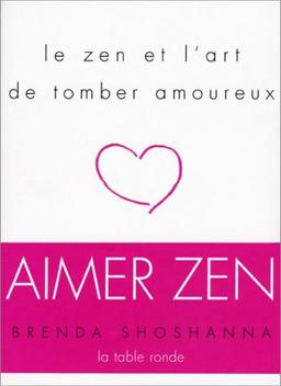 Le zen et l'art de tomber amoureux