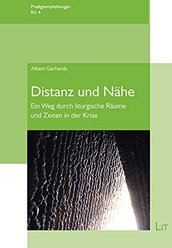 Distanz und Nähe: Ein Weg durch liturgische Räume und Zeiten in der Krise