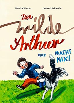 Der wilde Arthur oder Macht nix!