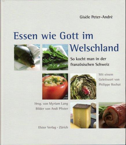 Essen wie Gott im Welschland: So kocht man in der französischen Schweiz