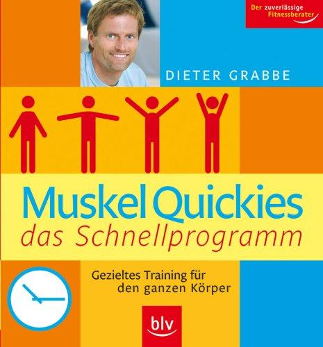 Muskelquickies das Schnellprogramm: Gezieltes Training für den ganzen Körper