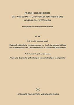 Elektrophysiologische Untersuchungen zur Analysierung der Bildung von Assoziationen und Gedächtnisspuren in Gehirn und Rückenmark. Akute und ... und Verkehrsministeriums Nordrhein-Westfalen)