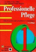 Professionelle Pflege, 2 Bde., Bd.1, Theoretische und praktische Grundlagen