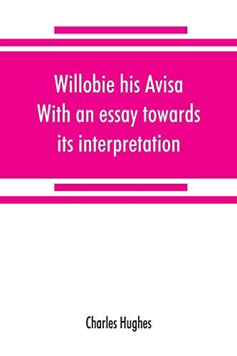 Willobie his Avisa, With an essay towards its interpretation