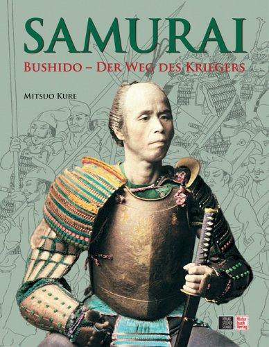 SAMURAI. Bushido - Der Weg des Kriegers