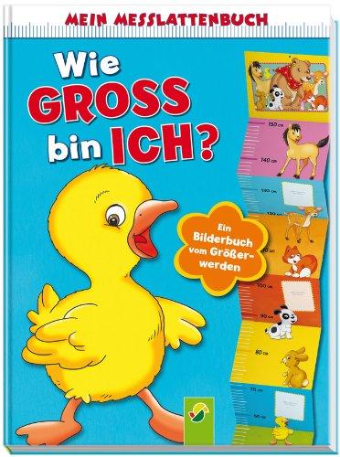 Mein Messlattenbuch - Wie groß bin ich? - (Motiv Ente): Ein Bilderbuch vom Größerwerden