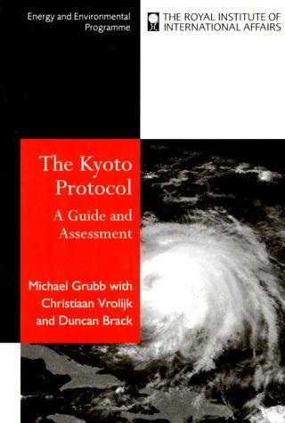 The Kyoto Protocol: A Guide and Assessment (Royal Institute of International Affairs)