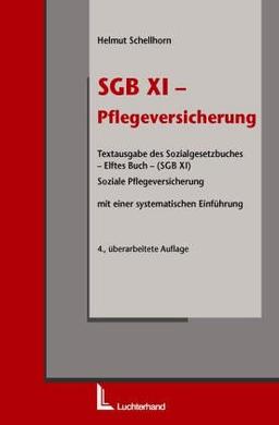 SGB XI - Pflegeversicherung: Textausgabe des Sozialgesetzbuches - Elftes Buch (SGB XI) - Soziale Pflegeversicherung - Mit einer systematischen Einführung