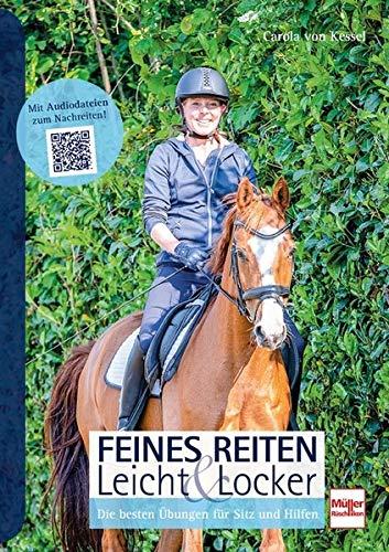 Feines Reiten Leicht & Locker: Die besten Übungen für Sitz und Hilfen