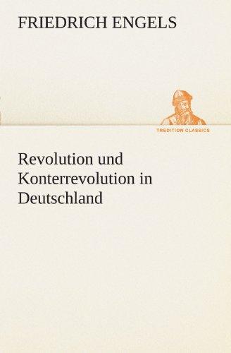 Revolution und Konterrevolution in Deutschland (TREDITION CLASSICS)