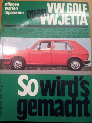 So wird's gemacht, Bd.9, VW Golf Diesel 50/54/70 PS, Jetta Diesel 54/70 PS, Caddy Diesel 54 PS(ab 1976)