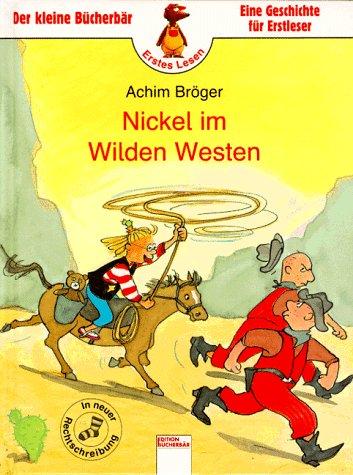 Nickel im Wilden Westen. RSR. Eine Geschichte für Erstleser