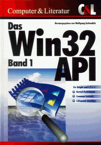 Das Win32 API, Bd.1, LZ32, ComCtl32, Kernel32: Für Delphi und C/C++. Kernel-Funktionen, Common Controls, LZExpand-Interface (LZ32, ComCtl32, Kernel32)