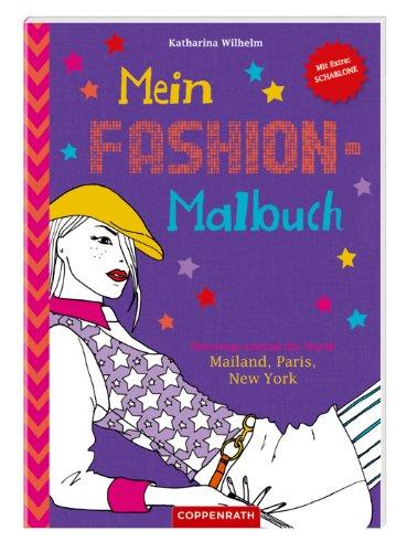 Mein Fashion-Malbuch: Shootings around the World: Mailand, Paris, New York