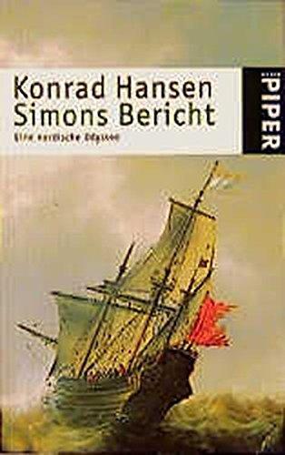 Simons Bericht: Eine nordische Odyssee. Lebensbericht des Simon Gronewech aus Lübeck, von ihm selbst erzählt im Jahre seines Todes 1402 (Piper Taschenbuch)