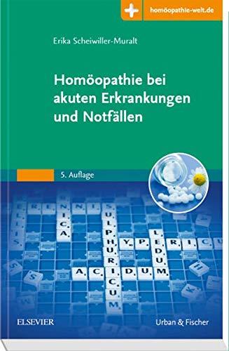 Homöopathie bei akuten Erkrankungen und Notfällen: Mit Zugang zur Medizinwelt