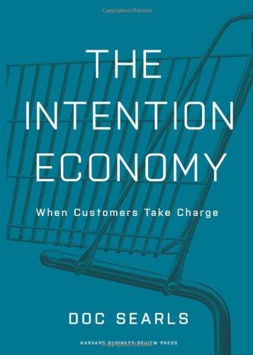 The Intention Economy: When Customers Take Charge