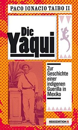 Die Yaqui: Indigener Widerstand und ein vergessener Völkermord