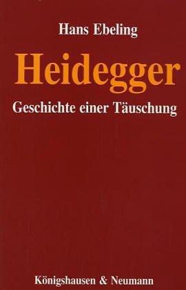 Heidegger: Geschichte einer Täuschung