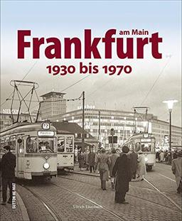 Frankfurt: 1930 bis 1970 (Sutton Archivbilder)