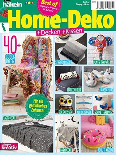 Simply Häkeln Best of HOME-DEKO + Decken + Kissen: Angesagte Projekte für daheim!