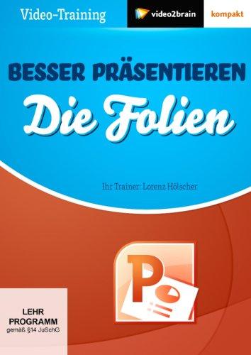 Besser präsentieren - Die Folien