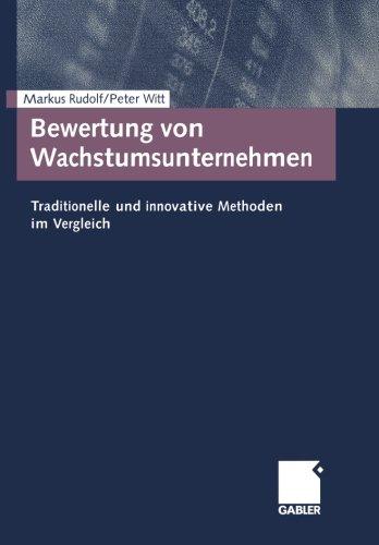 Bewertung von Wachstumsunternehmen. Traditionelle und innovative Methoden im Vergleich