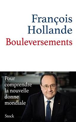 Bouleversements : pour comprendre la nouvelle donne mondiale