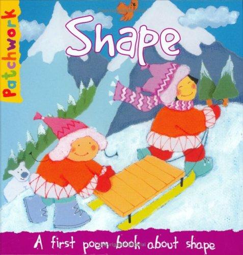 Shape: A First Poem Book About Shape (Patchwork)