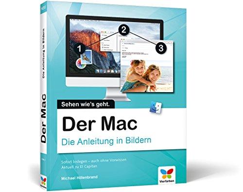 Der Mac: Die Anleitung in Bildern - aktuell zu OS X El Capitan. Für alle Einsteiger.