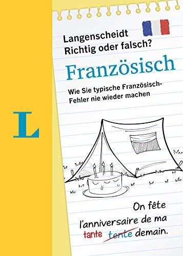 Langenscheidt Richtig oder Falsch Französisch?: Wie Sie typische Französischfehler nie wieder machen