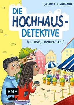 Die Hochhaus-Detektive – Achtung, Handyfalle! (Die Hochhaus-Detektive-Reihe Band 2): Detektivroman für Kinder ab 8 Jahren