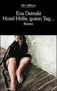 Hotel Hölle, guten Tag ...: Roman