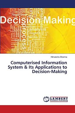 Computerised Information System & Its Applications to Decision-Making