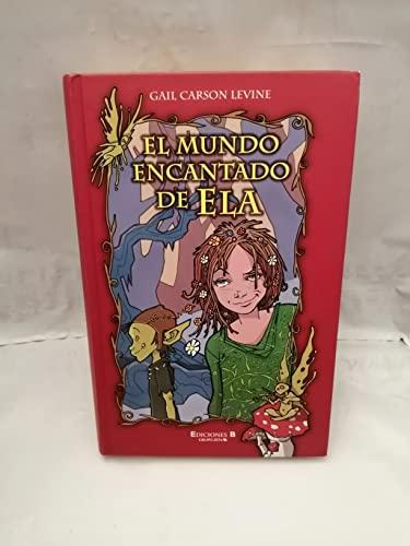 Mundo Encantado De Ela, El (Escritura Desatada)