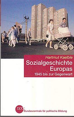 Sozialgeschichte Europas : 1945 bis zur Gegenwart.