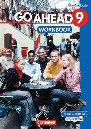 Go Ahead - Ausgabe für die sechsstufige Realschule in Bayern: 9. Jahrgangsstufe - Workbook mit CD