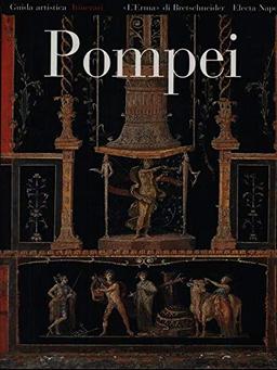 Pompei. Guida artistica, itinerari