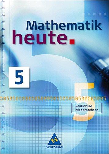 Mathematik heute - Ausgabe 2004: Mathematik heute - Ausgabe 2005 Realschule Niedersachsen: Schülerband 5