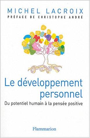 Le développement personnel : du potentiel humain à la pensée positive