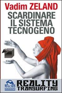 Scardinare il sistema tecnologico. Reality transurfing